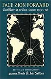 Face Zion Forward: First Writers of the Black Atlantic, 1785-1798 (Northeastern Library of Black Literature)