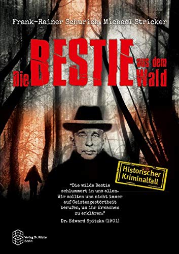 Preisvergleich Produktbild Die Bestie aus dem Wald: Historischer Kriminalfall