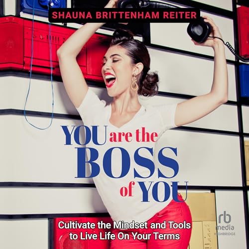 You Are the Boss of You by Shauna Brittenham Reiter episode artwork