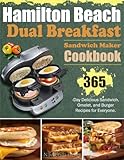 hamilton beach dual breakfast sandwich maker cookbook: 365-day delicious sandwich, omelet, and burger recipes for everyone.