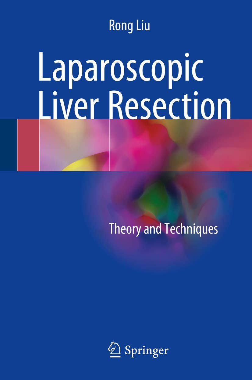 Laparoscopic Liver Resection: Theory and Techniques