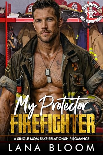 My Protector Firefighter: A Single Mom Fake Relationship Romance