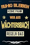  Ruhig bleiben keine Panik wir aus WÄCHTERSBACH regeln das: Notizbuch  Journal  Tagebuch  Linierte Seite