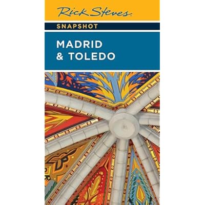 Rick Steves Snapshot Madrid & Toledo