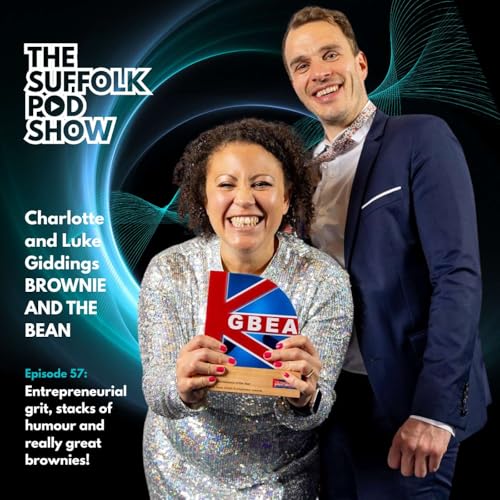 Episode 57: Charlotte & Luke Giddings - from kitchen table to award-winning bakery &ndash; the Brownie and the Bean story