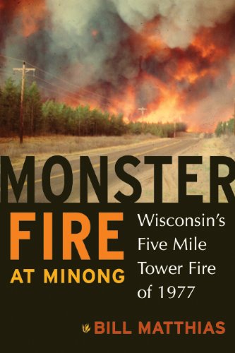 Monster Fire at Minong: Wisconsin’s Five Mile Tower Fire of 1977 (English Edition)