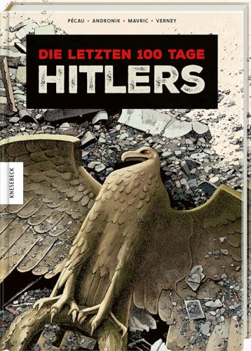 Die letzten 100 Tage Hitlers: Graphic Novel