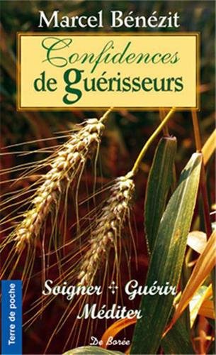 Télécharger Confidences de guérisseurs : Soigner, guérir, méditer Francais PDF