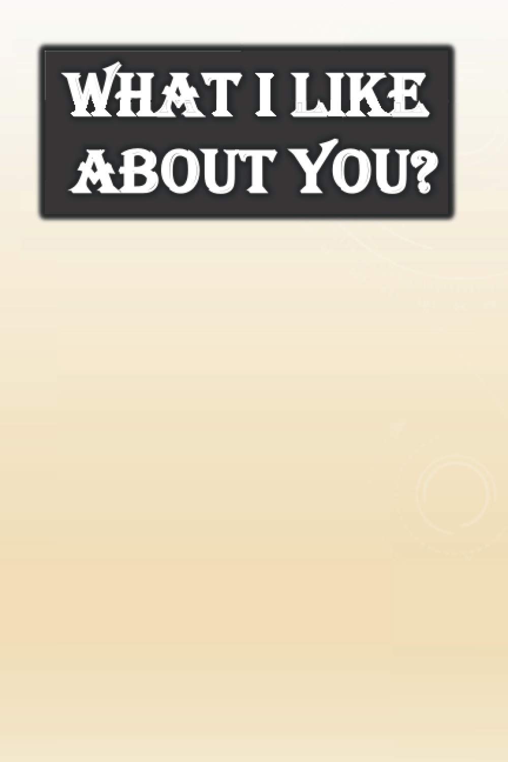 What i like about you?: Fill In The Blank Book