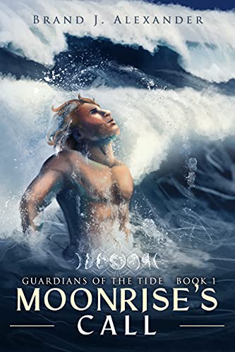 Moonrise's Call (Guardians of the Tide Book 1) by [Brand J. Alexander]