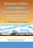 Workplace Clinics and Employer Managed Healthcare