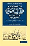 A Voyage of Discovery and Research in the Southern and Antarctic Regions, During the Years 1839-43: Volume 1 (Cambridge Library Collection - Polar Exploration)