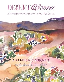 Hardcover Desert Bloom: A Lenten Journey Devotional Book