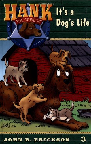 It's a Dog's Life #3 (Hank the Cowdog)