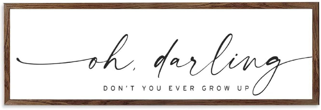 Rustic Farmhouse Wall Decor Signs Nursery Sign Oh, Darling, Don't You Ever Grow Up Sign for Nursery Nursery Kids Room Modern Decor Framed Wood Sign Hanging Plaque for Kitchen Coffee Bar Home Decor Hou