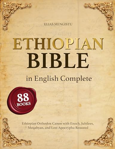 Ethiopian Bible in English Complete: The 88 Books of the Ethiopian Orthodox Canon with Enoch, Jubilees, Meqabyan, and Lost Apocrypha Restored