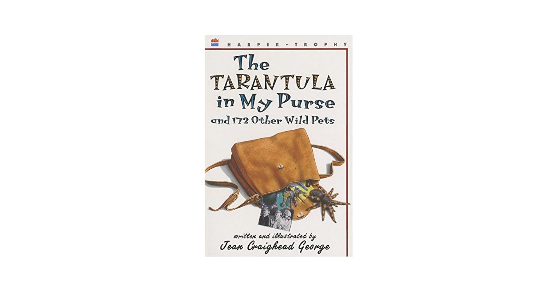 The Tarantula in My Purse: and 172 Other Wild Pets: Richard
