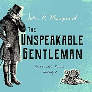 The Unspeakable Gentleman Audiolibro Por John P. Marquand arte de portada