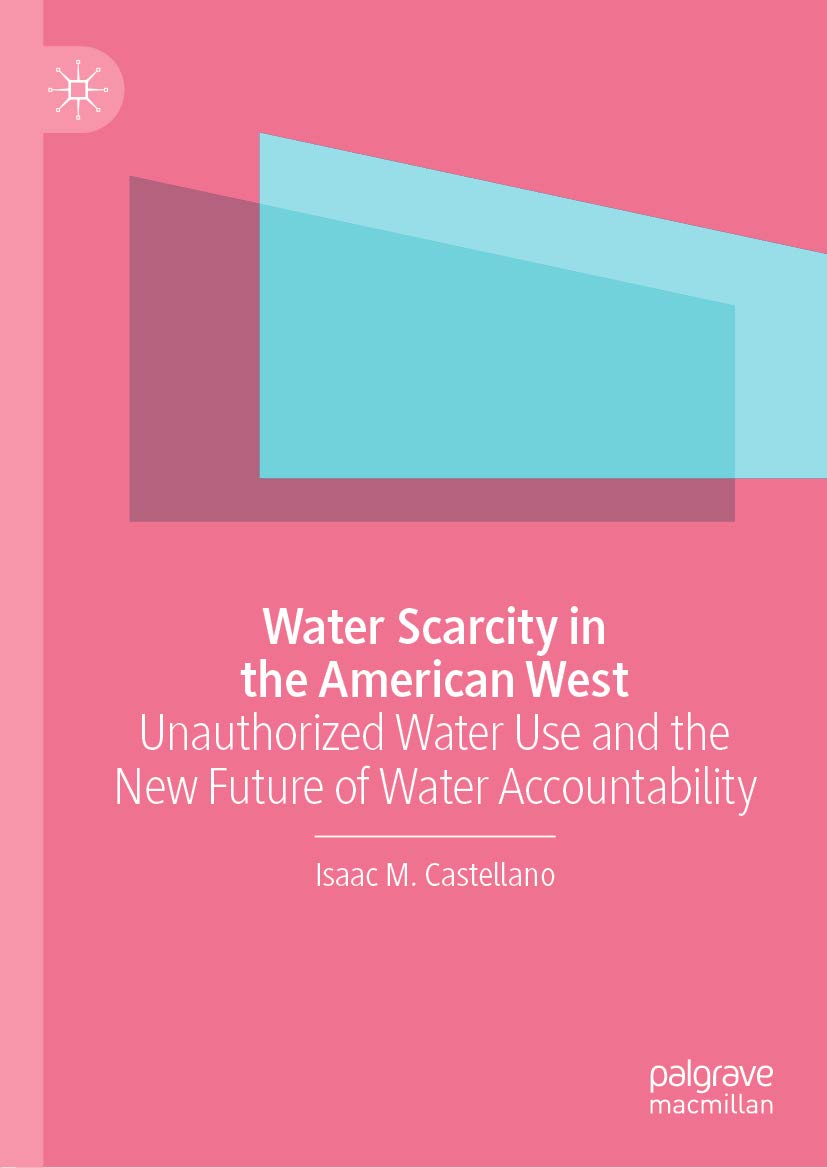 Water Scarcity in the American West: Unauthorized Water Use and the New Future of Water Accountability