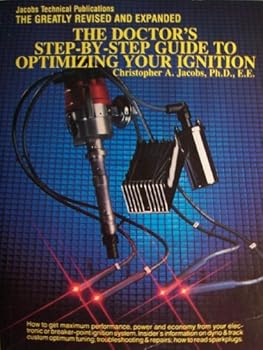 Paperback Jacobs Technical Publications, The Greatly Revised and Expanded The Doctor's Step-By-Step Guide to Optimizing Your Ignition (How to get maximum performance, power and economy from your electronic or breaker-point ignition system, Insider's information on  Book