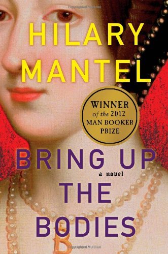Bring Up the Bodies by Mantel, Hilary (1st (fir... B00BR9XDX4 Book Cover