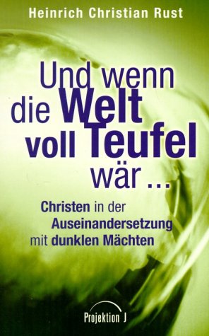 Und wenn die Welt voll Teufel wär ...