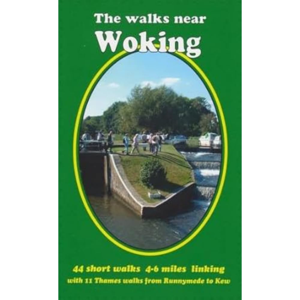 The Walks Near Woking: 44 Short Walks 4-6 Miles Linking with 11 Thames Walks from Runnymede to Kew