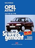  Opel Astra F 9/91 bis 3/98: So wird\'s gemacht - Band 78