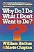 Why Do I Do What I Don't Want to Do?
