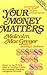 YOUR MONEY MATTERS:  A CPA's sometimes humorous, consistently practical guide to personal money management, based on Scripture and with an emphasis on family living.