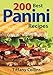 200 Best Panini Recipes