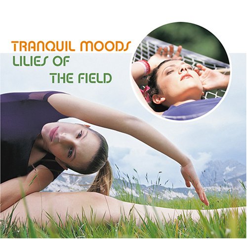 Tranquil Moods: Lilies of the Field [Audio CD] Various Artists