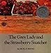 The Grey Lady and the Strawberry Snatcher