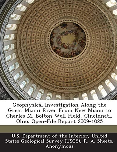 Geophysical Investigation Along the Great Miami River from New Miami to Charles M. Bolton Well Field, Cincinnati, Ohio: Open-File Report 2009-1025