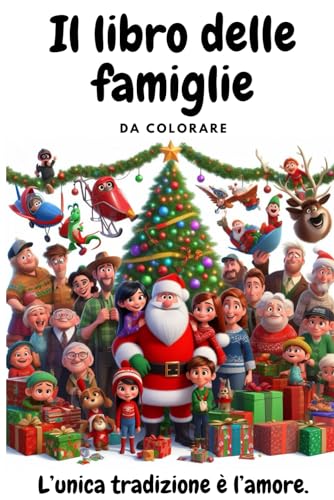 Il libro delle famiglie: L'unica tradizione è l'amore