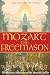 Mozart the Freemason: The Masonic Influence on His Musical Genius