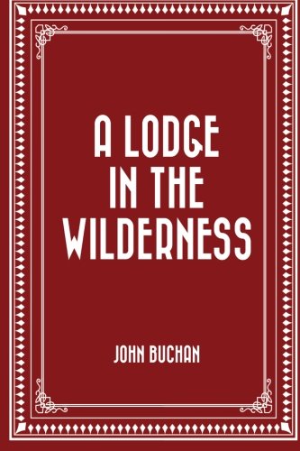 A Lodge in the Wilderness 1519498039 Book Cover