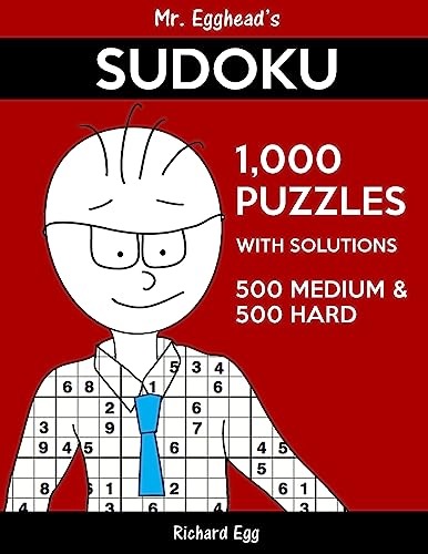 Mr. Egghead's Sudoku 1,000 Puzzles With Solutions: 500 Medium and 500 Hard