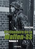  Dictionnaire de la Waffen-SS: Volume 2