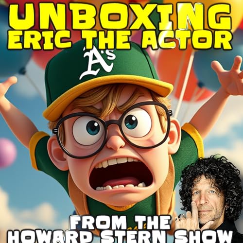 Page de couverture de ERIC THE ACTOR CALL BREAKDOWN (EP#59) - UNBOXING ERIC - CALLS TO THE HOWARDSTERN SHOW