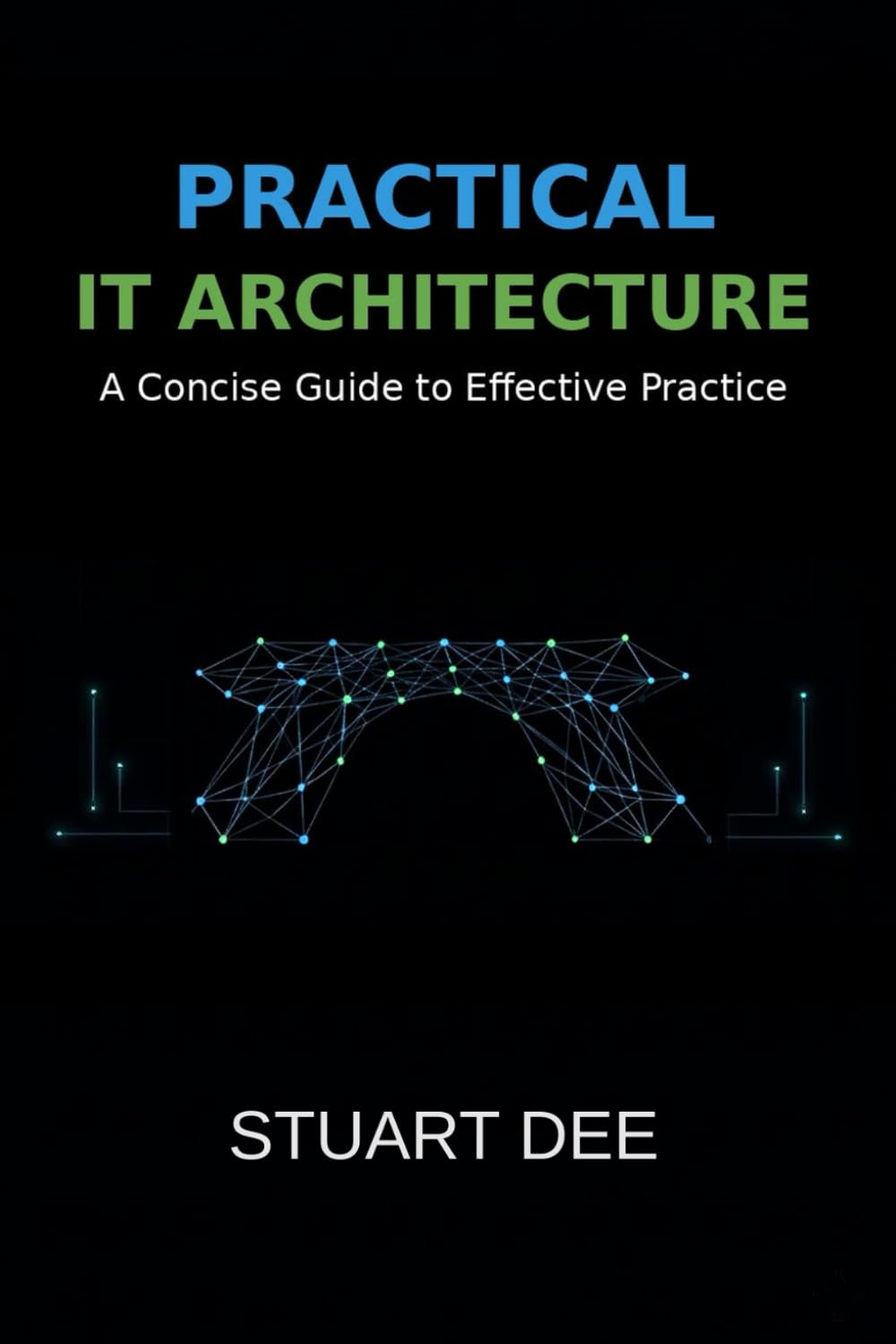 Practical IT Architecture: A Concise Guide to Effective Practice