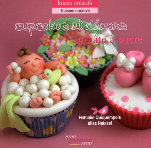 Télécharger Cupcakes et décors en pâte à sucre livre En ligne