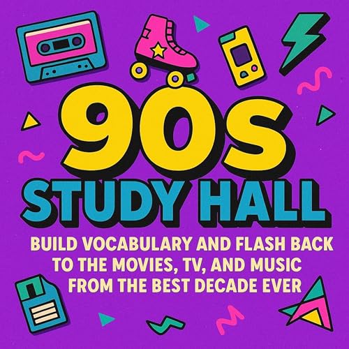 Page de couverture de 90s Study Hall: Build Vocabulary and Flash Back to the Movies, TV, and Music from the Best Decade Ever
