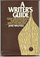 A Writer's Guide: Easy Ground Rules for Successful Written English (A Spectrum Book) 0139697829 Book Cover