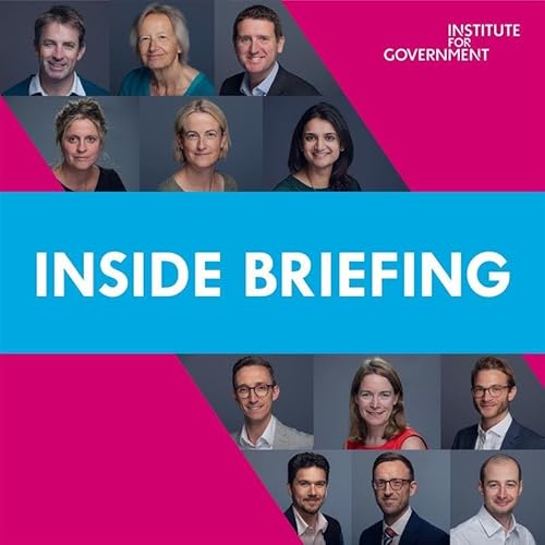Inside Briefing with the Institute for Government cover art