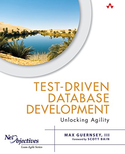 Test-Driven Database Development: Unlocking Agility (Net Objectives Lean-Agile Series) view 2