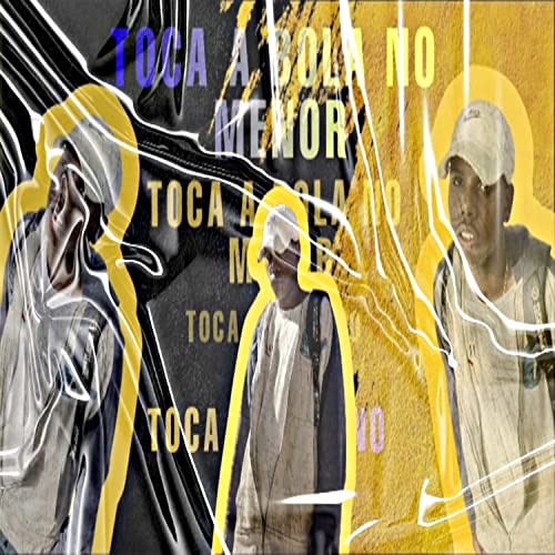 Toca a Bola no Menor [Explicit]