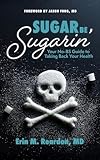 Sugar Be Sugarin': Your No-BS Guide to Taking Back Your Health