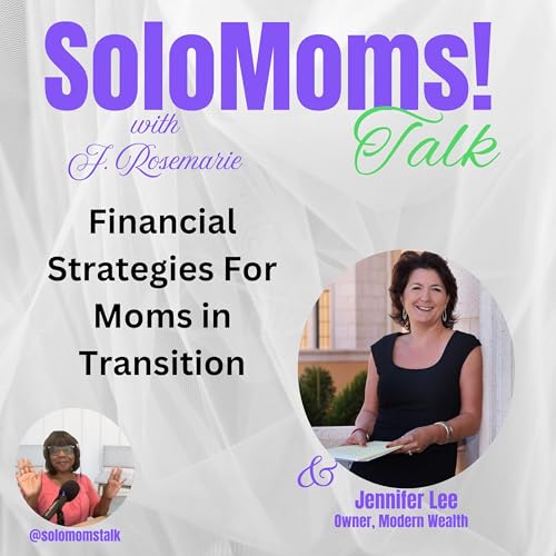 Financial Strategies For Moms in Transition w/Jennifer Lee cover art