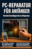 PC-Reparatur für Anfänger: Von den Grundlagen bis zur Reparatur